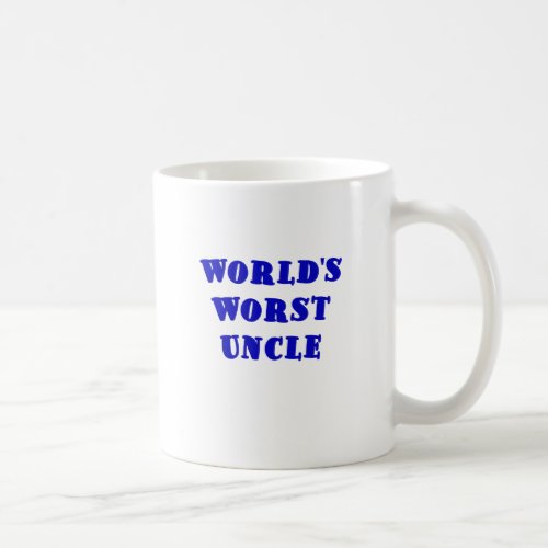 Worlds Worst Uncle Coffee Mug