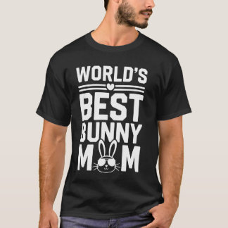 Worldu2019s Best Bunny Mom Women Rabbit Lover T-Shirt