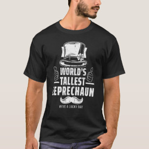 Worldu2019s Tallest Leprechaun Irish Saint Patric T-Shirt