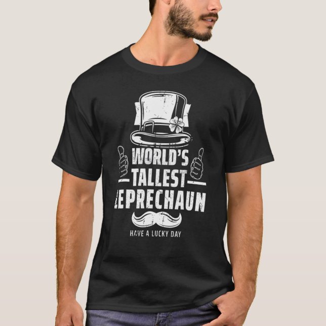 Worldu2019s Tallest Leprechaun  Irish Saint Patric T-Shirt (Front)