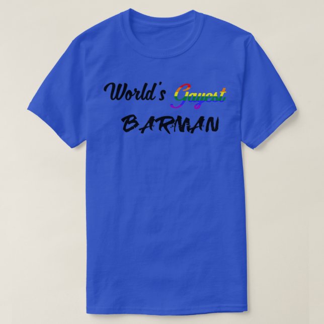 Worldx27s gayest barman T-Shirt (Design Front)