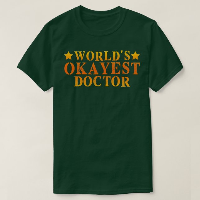Worldx27s Okayest Doctor 9 T-Shirt (Design Front)