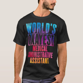 Worldx27s okayest Medical Administrative Assistant T-Shirt