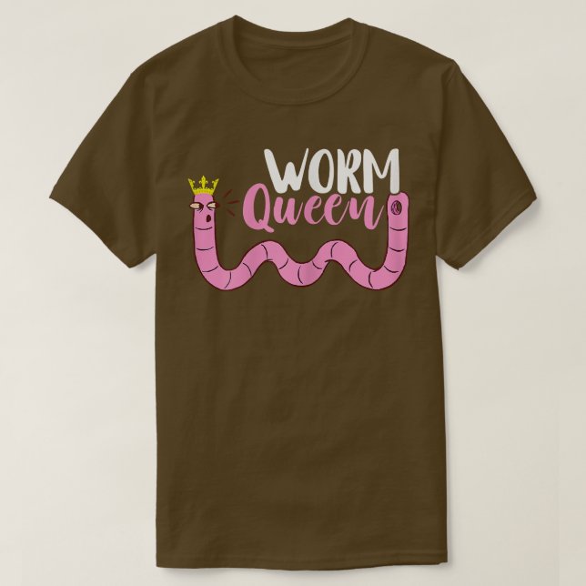 Worm Farmer Worm Queen Crown Farming Farmer Vermic T-Shirt (Design Front)