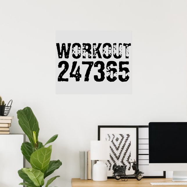 Worn out and scratched text Workout 247365 black Poster (Home Office)