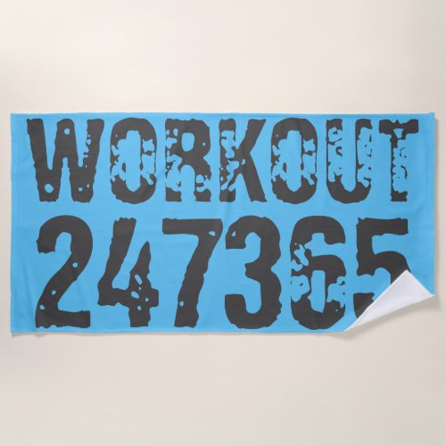 Worn out and scratched text Workout 247365 blue Beach Towel