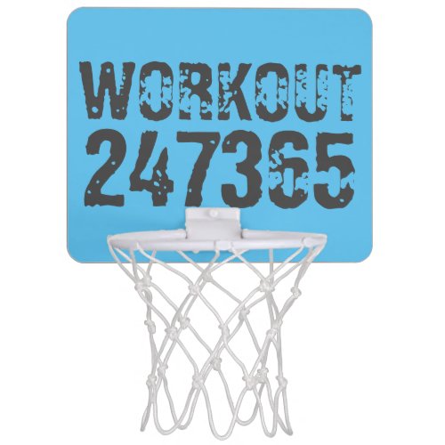 Worn out and scratched text Workout 247365 blue Mini Basketball Hoop