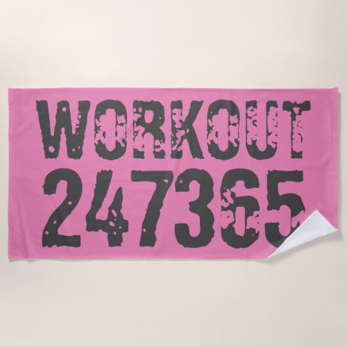 Worn out and scratched text Workout 247365 pink Beach Towel