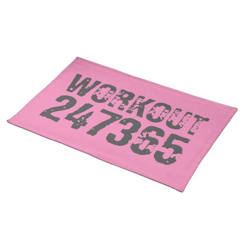 Worn out and scratched text Workout 247365 pink Cloth Placemat