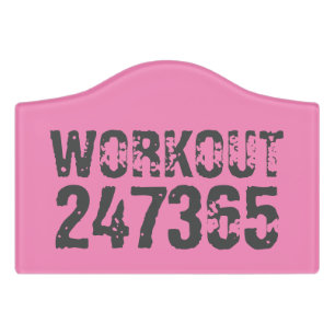 Worn out and scratched text Workout 247365 pink Door Sign