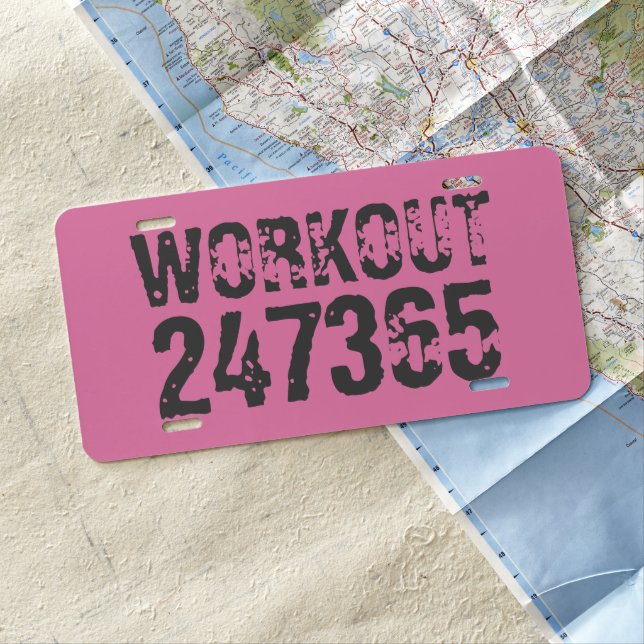 Worn out and scratched text Workout 247365 pink License Plate (In Situ)