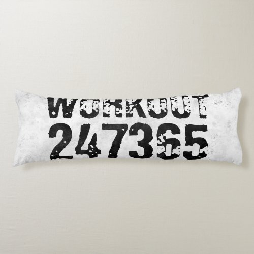 Worn out and scratched text Workout 247365 rustic Body Pillow