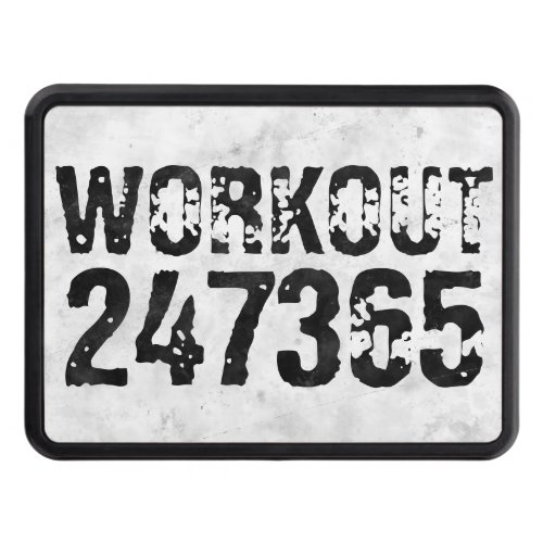Worn out and scratched text Workout 247365 rustic Hitch Cover