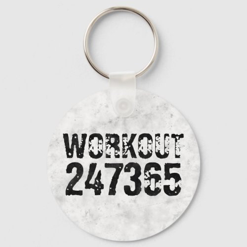 Worn out and scratched text Workout 247365 rustic Keychain