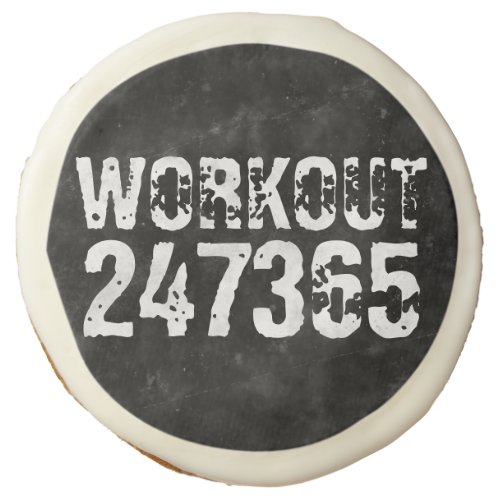 Worn out and scratched text Workout 247365 vintage Sugar Cookie