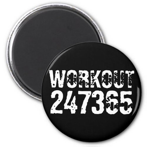 Worn out and scratched text Workout 247365 white Magnet