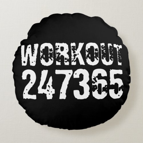 Worn out and scratched text Workout 247365 white Round Pillow