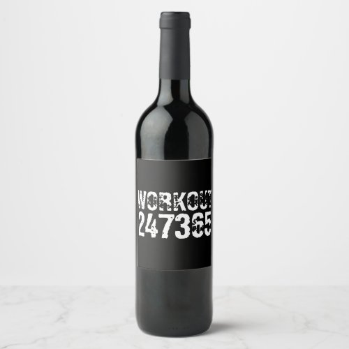 Worn out and scratched text Workout 247365 white Wine Label