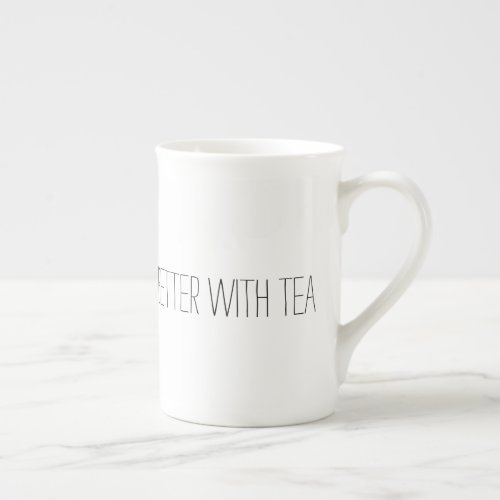 Worries wash away better with Tea Funny Saying Bone China Mug