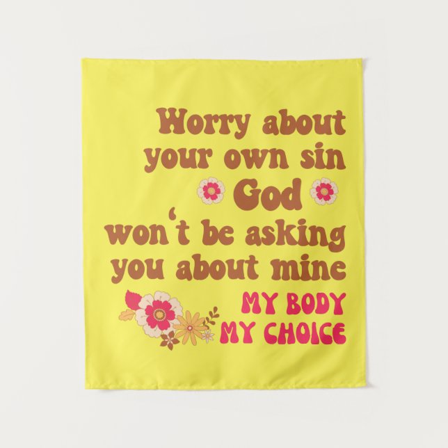 Worry About Your Own Sin Pro Choice  Tapestry (Front)