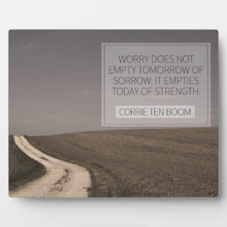 Worry Empties Today Of Strength Plaque