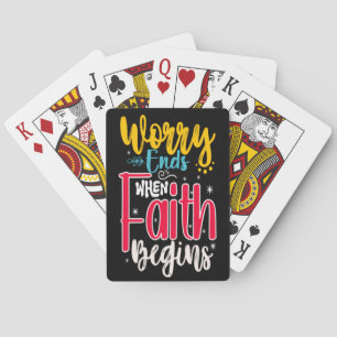 WORRY ENDS WHEN FAITH BEGINS POKER CARDS
