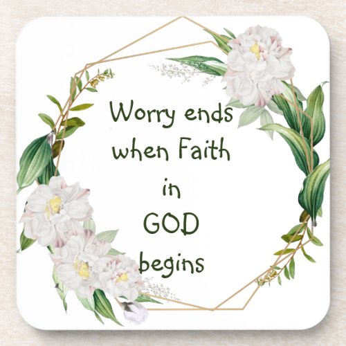 Worry Ends When Faith in God Begins Quote Beverage Coaster