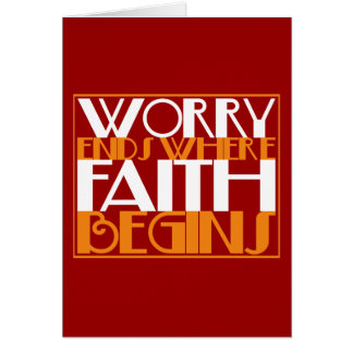 Worry Ends Where Faith Begins Cards