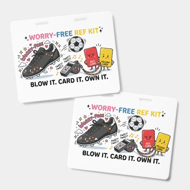 Worry-Free Ref Kit — Funny Kawaii Soccer Referee  Badge (Front & Back)
