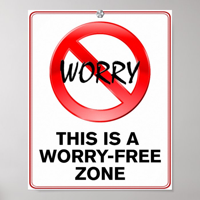 Worry Free Zone Print