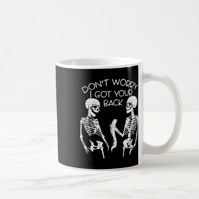 Worry I Got Your Back Halloween Skeleton Skull  Coffee Mug (Right)