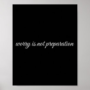 Worry Is Not Preparation, Mental Health Therapy _1 Poster