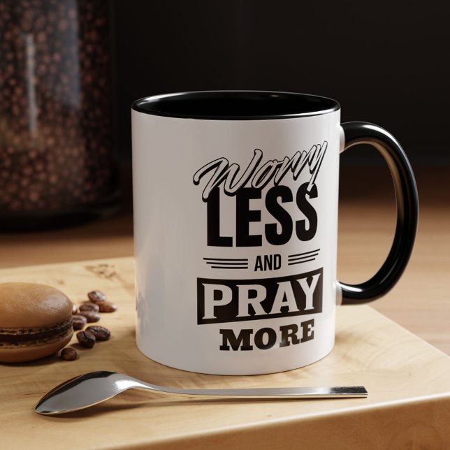 Worry Less And Pray More Coffee Mug (Creator Uploaded)