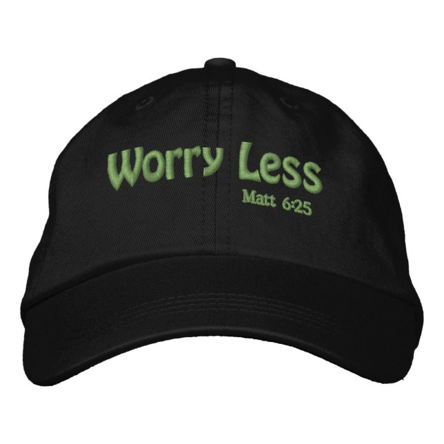 Worry Less Bible Quote Customize it Embroidered Baseball Cap (Front)