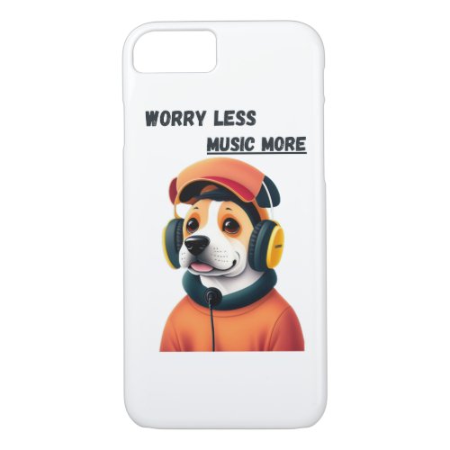 Worry Less Music More iPhone 87 Case