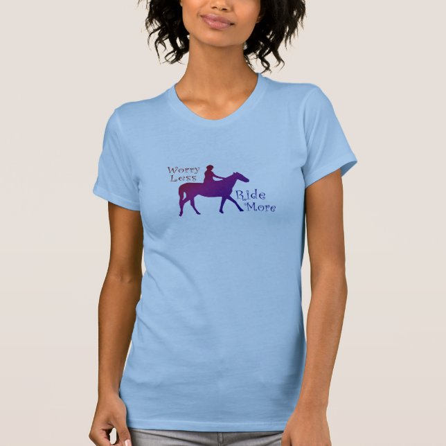 Worry Less Ride More Horseback Riding Horse Lovers T-Shirt (Front)