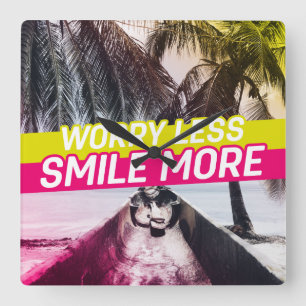 Worry Less, Smile More Square Wall Clock
