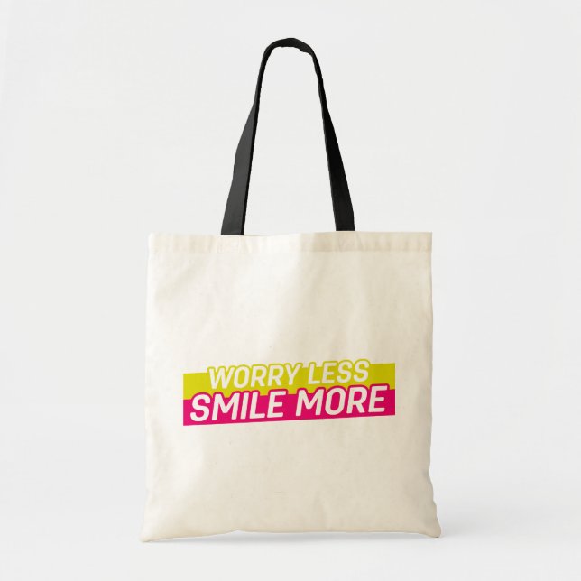 Worry Less, Smile More Tote Bag (Front)