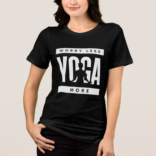 Worry Less Yoga More Tri-Blend Shirt (Front)