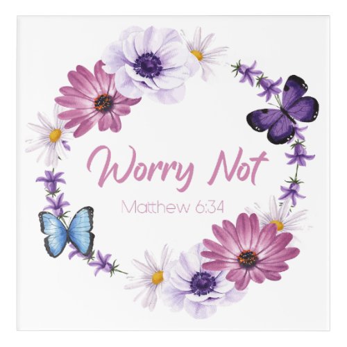 Worry Not Womens Christian Faith Butterfly Bible Acrylic Print