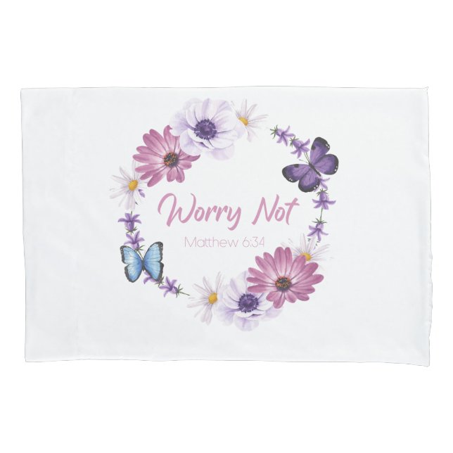 Worry Not Women's Christian Faith Butterfly Bible  Pillow Case (Front)