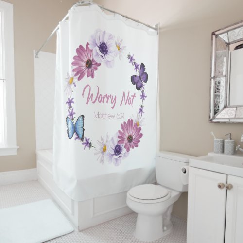 Worry Not Womens Christian Faith Butterfly Bible  Shower Curtain