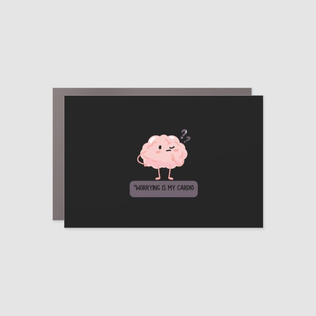 Worrying Is My Cardio – Funny Anxiety  Car Magnet (Front)