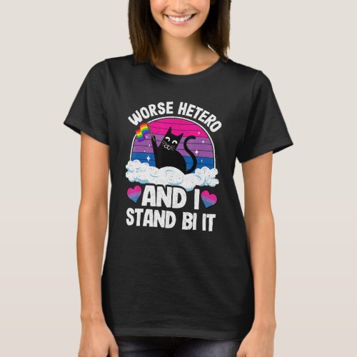 Worse Hetero And I Stand Bi It Cat Bisexual Flag B T_Shirt