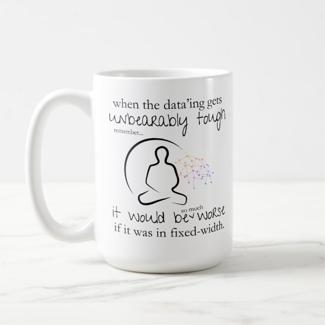 Worse If In Fixed-Width Funny Data Coffee Mug (Left)
