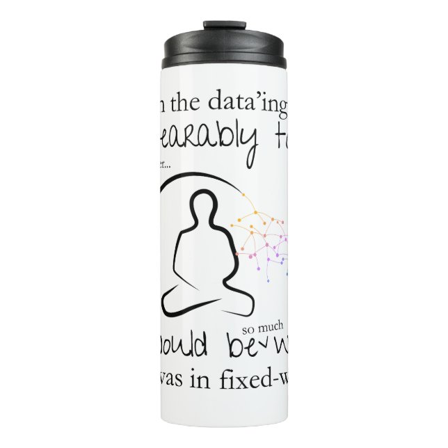 Worse If In Fixed-Width Funny Data Thermal Tumbler (Front)