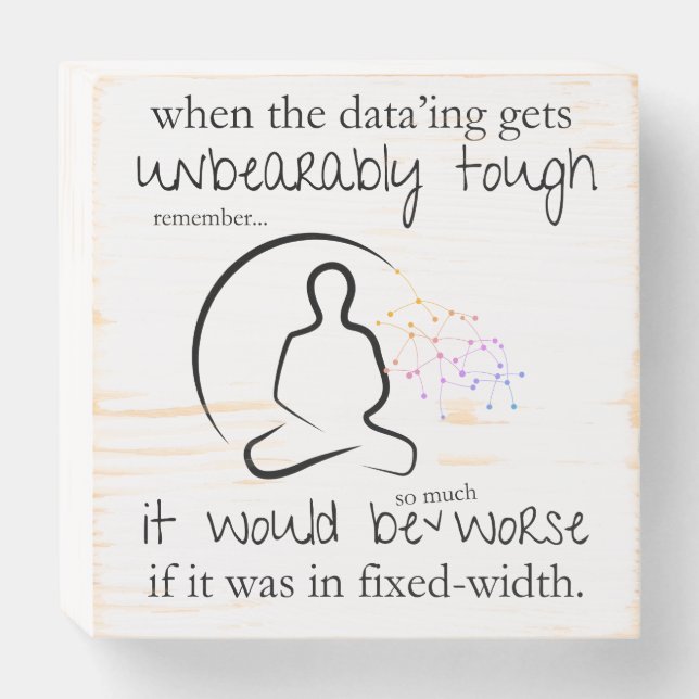 Worse If In Fixed-Width Funny Data Wooden Box Sign (Front Horizontal)