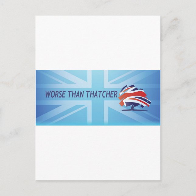 Worse than Thatcher Postcard (Front)