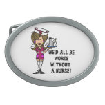 Worse Without a Nurse Belt Buckle