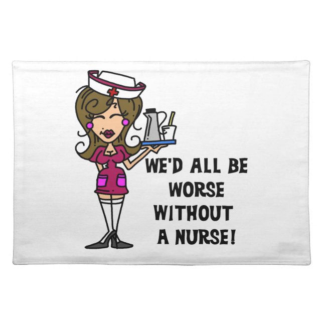 Worse Without a Nurse Cloth Placemat (Front)